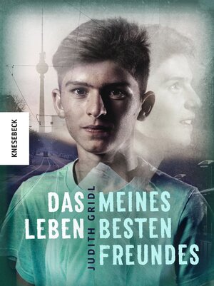 Cover des Buches "Das Leben meines besten Freundes" von Judith Gridl - Bildquelle: Deutsche Nationalbibliothek