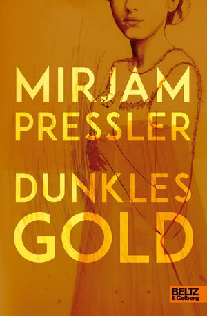 Cover des Buches "Dunkles Gold" von Mirjam Pressler - Bildquelle: Deutsche Nationalbibliothek