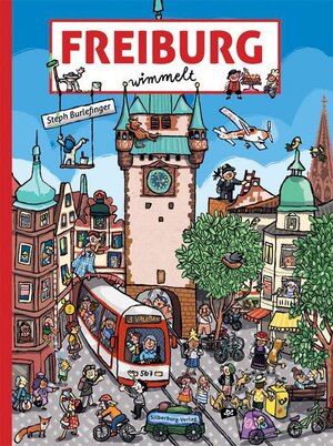 Cover des Buches "Freiburg wimmelt" von Steph Burlefinger - Bildquelle: Deutsche Nationalbibliothek