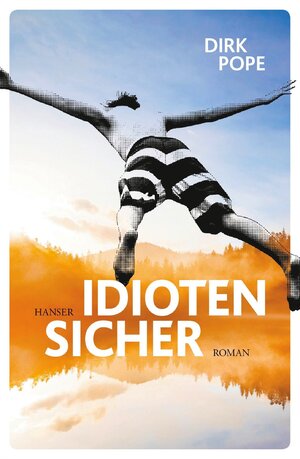 Cover des Buches "Idiotensicher" von Dirk Pope - Bildquelle: Deutsche Nationalbibliothek