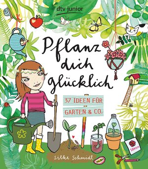 Cover des Buches "Pflanz dich glücklich!" von Silke Schmidt - Bildquelle: Deutsche Nationalbibliothek