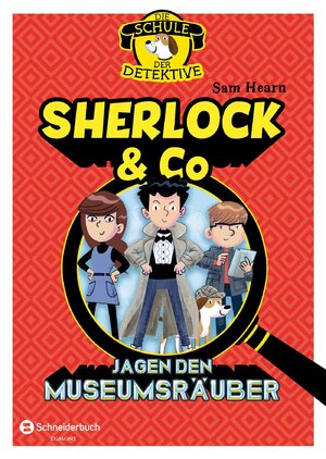 Cover des Buches "Die Schule der Detektive - Sherlock & Co jagen den Museumsräuber" von Sam Hearn - Bildquelle: Deutsche Nationalbibliothek