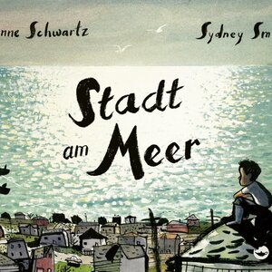 Cover des Buches "Stadt am Meer" von Joanne Schwartz - Bildquelle: Deutsche Nationalbibliothek