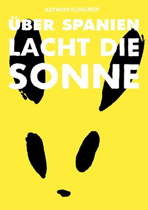 Cover des Buches "Über Spanien lacht die Sonne" von Kathrin Klingner - Image source: Deutsche Nationalbibliothek