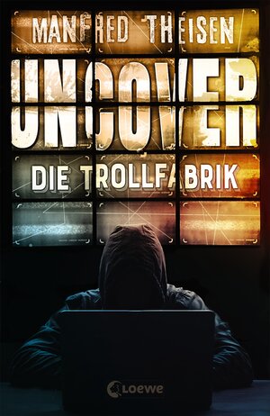 Cover des Buches "Uncover - Die Trollfabrik" von Manfred Theisen - Bildquelle: Deutsche Nationalbibliothek