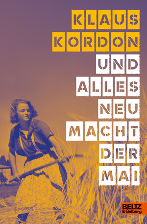 Cover des Buches "Und alles neu macht der Mai" von Klaus Kordon - Bildquelle: Deutsche Nationalbibliothek