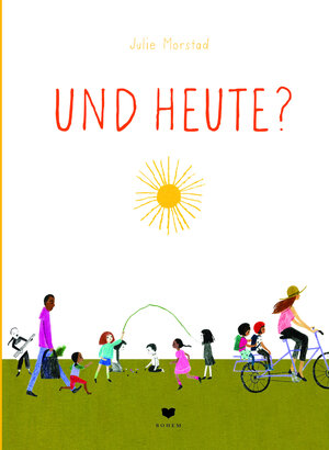 Cover des Buches "Und heute?" von Julie Morstad - Bildquelle: Deutsche Nationalbibliothek