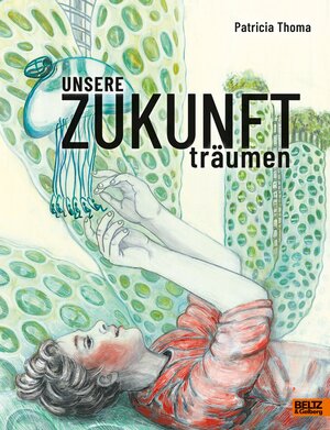 Cover des Buches "Unsere Zukunft träumen" von Patricia Thoma - Bildquelle: Deutsche Nationalbibliothek
